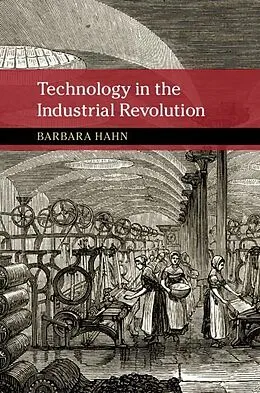 E-Book (pdf) Technology in the Industrial Revolution von Barbara Hahn