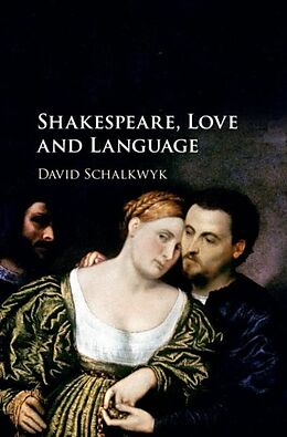 E-Book (pdf) Shakespeare, Love and Language von David Schalkwyk