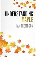 E-Book (epub) Understanding Maple von Ian Thompson