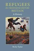 E-Book (epub) Refugees in Twentieth-Century Britain von Becky Taylor