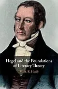 E-Book (epub) Hegel and the Foundations of Literary Theory von M. A. R. Habib