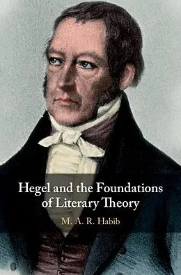 E-Book (epub) Hegel and the Foundations of Literary Theory von M. A. R. Habib