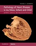 ePUB Pathology of Heart Disease in the Fetus, Infant and Child von Michael T. Ashworth