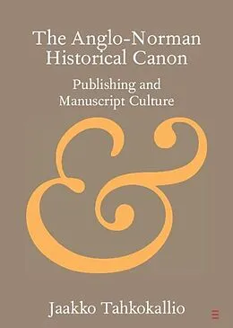 E-Book (pdf) Anglo-Norman Historical Canon von Jaakko Tahkokallio