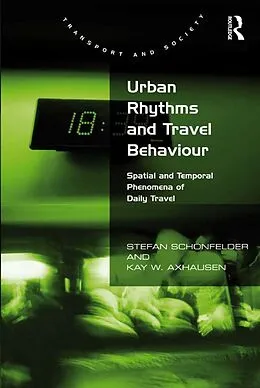 E-Book (epub) Urban Rhythms and Travel Behaviour von Stefan Schönfelder, Kay W. Axhausen