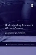 E-Book (epub) Understanding Treatment Without Consent von Ian Shaw, Hugh Middleton