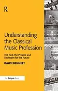 E-Book (pdf) Understanding the Classical Music Profession von Dawn Elizabeth Bennett