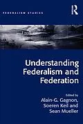 E-Book (pdf) Understanding Federalism and Federation von Alain-G. Gagnon, Soeren Keil