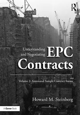 E-Book (epub) Understanding and Negotiating EPC Contracts, Volume 2 von Howard M. Steinberg