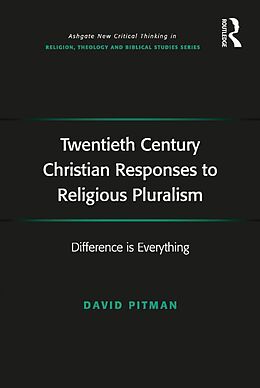 E-Book (epub) Twentieth Century Christian Responses to Religious Pluralism von David Pitman
