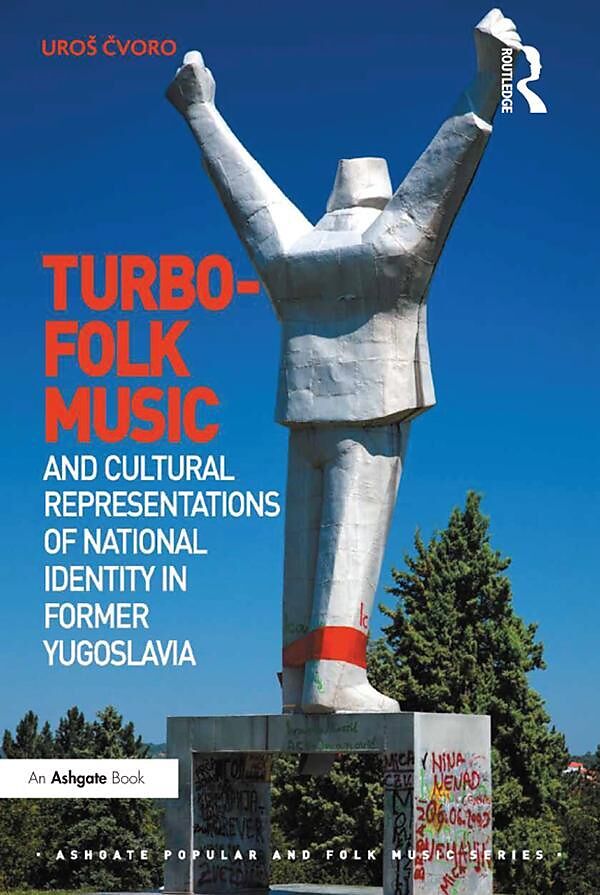 Turbo-folk Music and Cultural Representations of National Identity in Former Yugoslavia