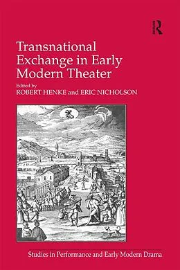 E-Book (pdf) Transnational Exchange in Early Modern Theater von Eric Nicholson