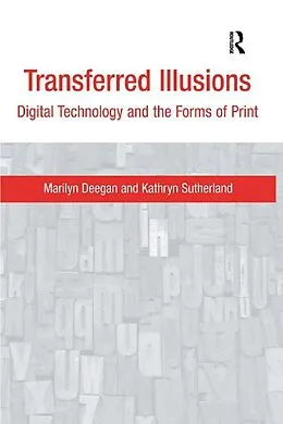 E-Book (pdf) Transferred Illusions von Marilyn Deegan, Kathryn Sutherland