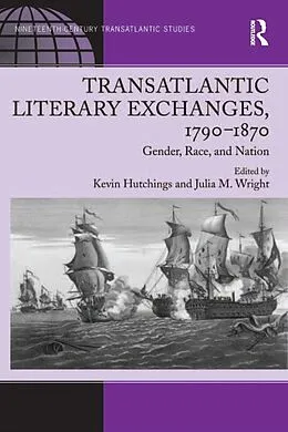 E-Book (pdf) Transatlantic Literary Exchanges, 1790-1870 von Julia M. Wright