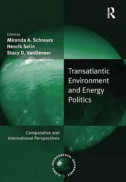 E-Book (pdf) Transatlantic Environment and Energy Politics von Henrik Selin