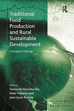 E-Book (pdf) Traditional Food Production and Rural Sustainable Development von Teresa De Noronha Vaz, Peter Nijkamp