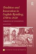 E-Book (pdf) Tradition and Innovation in English Retailing, 1700 to 1850 von Ian Mitchell
