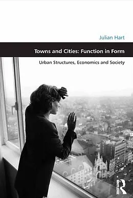 E-Book (pdf) Towns and Cities: Function in Form von Julian Hart