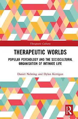 E-Book (epub) Therapeutic Worlds von Daniel Nehring, Dylan Kerrigan