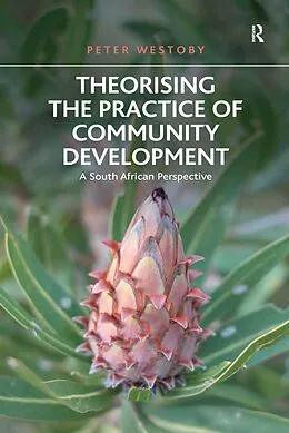 ePUB Theorising the Practice of Community Development von Peter Westoby