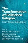 E-Book (pdf) The Transformation of Politicised Religion von Hartmut Elsenhans, Rachid Ouaissa, Mary Ann Tétreault