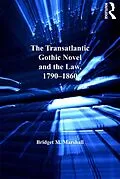 E-Book (pdf) The Transatlantic Gothic Novel and the Law, 1790-1860 von Bridget M. Marshall