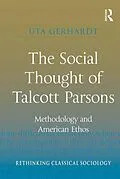E-Book (epub) The Social Thought of Talcott Parsons von Uta Gerhardt