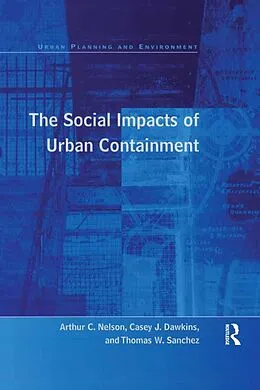E-Book (epub) The Social Impacts of Urban Containment von Arthur C. Nelson, Casey J. Dawkins