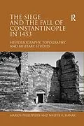E-Book (epub) The Siege and the Fall of Constantinople in 1453 von Marios Philippides, Walter K. Hanak