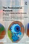 E-Book (epub) The Postcolonial Museum von Iain Chambers, Alessandra De Angelis, Celeste Ianniciello