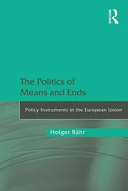 E-Book (epub) The Politics of Means and Ends von Holger Bähr