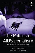 E-Book (pdf) The Politics of AIDS Denialism von Pieter Fourie, Melissa Meyer