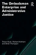E-Book (epub) The Ombudsman Enterprise and Administrative Justice von Trevor Buck, Richard Kirkham, Brian Thompson