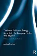 E-Book (epub) The New Politics of Energy Security in the European Union and Beyond von Andrea Prontera