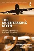 E-Book (epub) The Multitasking Myth von Loukia D. Loukopoulos, R. Key Dismukes, Immanuel Barshi
