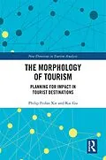 E-Book (pdf) The Morphology of Tourism von Philip Feifan Xie, Kai Gu