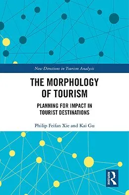 E-Book (pdf) The Morphology of Tourism von Philip Feifan Xie, Kai Gu