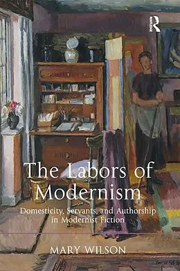 E-Book (epub) The Labors of Modernism von Mary Wilson