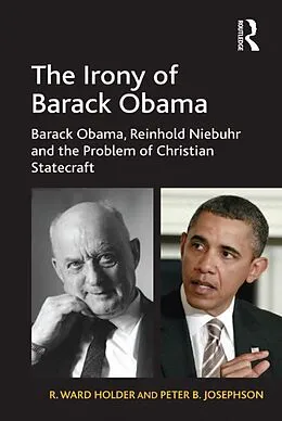 ePUB The Irony of Barack Obama von R. Ward Holder, Peter B. Josephson