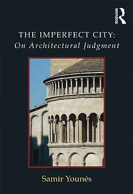 E-Book (pdf) The Imperfect City: On Architectural Judgment von Samir Younes