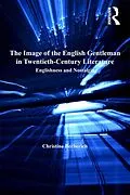 E-Book (epub) The Image of the English Gentleman in Twentieth-Century Literature von Christine Berberich