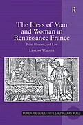 E-Book (pdf) The Ideas of Man and Woman in Renaissance France von Lyndan Warner