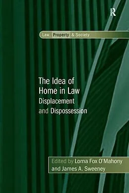 E-Book (epub) The Idea of Home in Law von Lorna Fox O'Mahony, James A. Sweeney