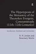 E-Book (epub) The Hypotyposis of the Monastery of the Theotokos Evergetis, Constantinople (11th-12th Centuries) von R. H. Jordan, Rosemary Morris