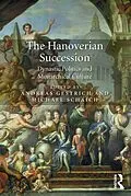 E-Book (pdf) The Hanoverian Succession von Andreas Gestrich, Michael Schaich