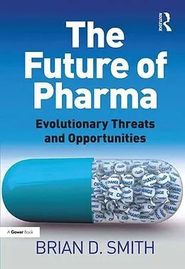 E-Book (pdf) The Future of Pharma von Brian D. Smith