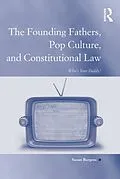 E-Book (epub) The Founding Fathers, Pop Culture, and Constitutional Law von Susan Burgess