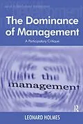 E-Book (epub) The Dominance of Management von Leonard Holmes