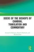 E-Book (epub) Deeds of the Bishops of Cambrai, Translation and Commentary von Bernard S. Bachrach, David S. Bachrach, Michael Leese