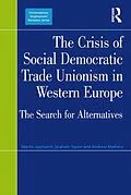 E-Book (epub) The Crisis of Social Democratic Trade Unionism in Western Europe von Martin Upchurch, Graham Taylor